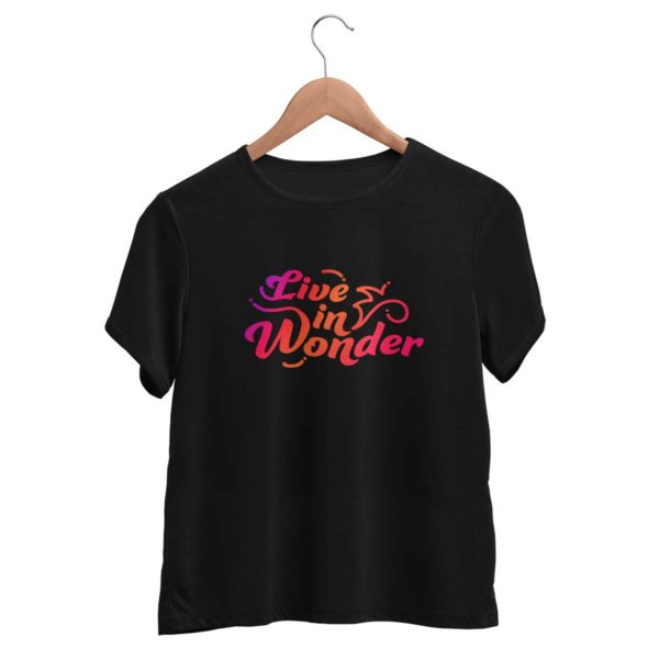 Live in wonder graphic black t shirts women Rupees 349 buy now capistan club india free shipping