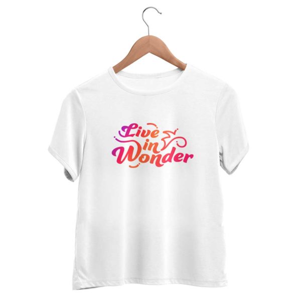 Live in wonder graphic white t shirts women Rupees 349 buy now capistan club india free shipping