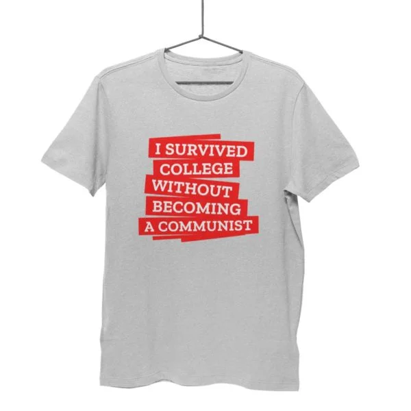 I survived college without becoming a communits t shirt anti communist india buy free shipping grey melange