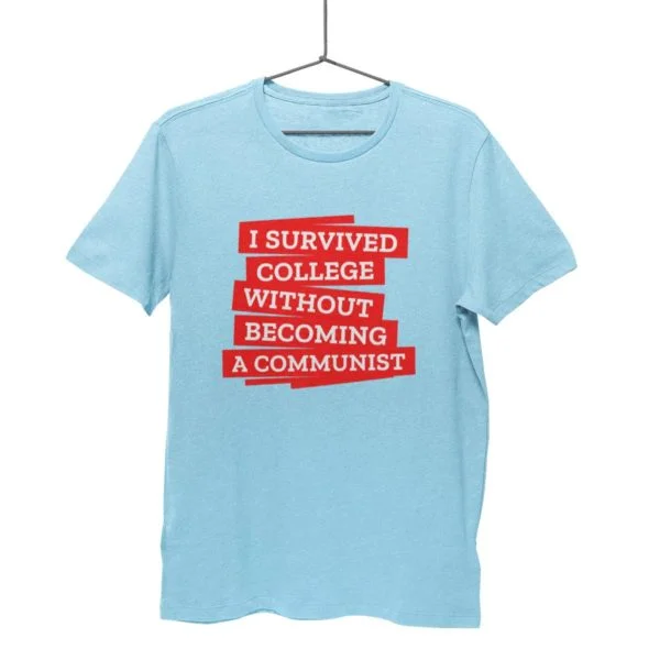 I survived college without becoming a communits t shirt anti communist india buy free shipping sky blue
